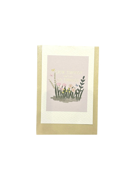 JUST B CUZ- Greeting Card - Grow Through What You Go Through