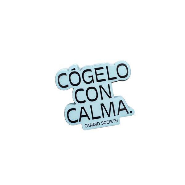 CANDID SOCIETY - Cogelo Con Calma Premium Magnet