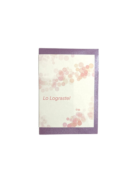 JUST B CUZ- Printed Greeting Card - Lo Lograste!