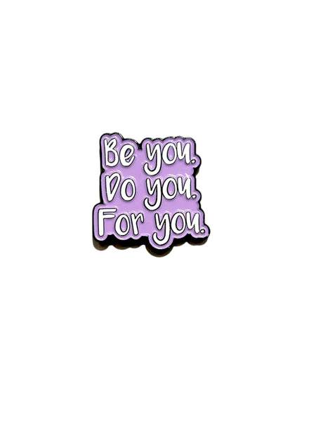 CANDID SOCIETY- Be You, Do You, For You - Pin