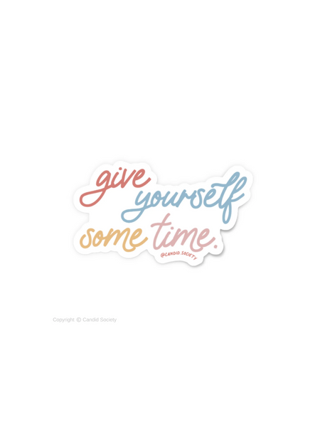 CANDID SOCIETY- Give yourself some time Sticker