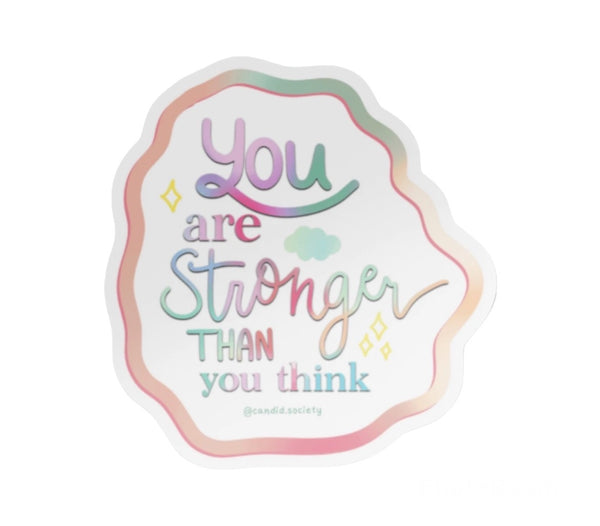 CANDID SOCIETY- You Are Stronger Sticker