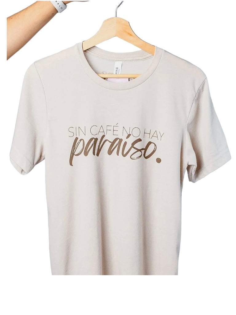 CANDID SOCIETY- Sin Café No Hay Paraíso T-Shirt