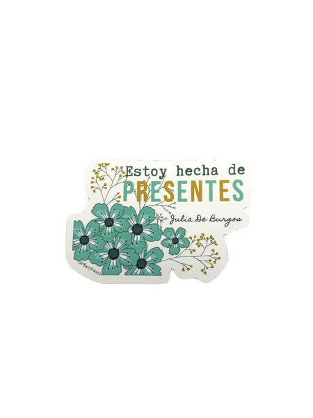 BORIFRASES- Sticker- Estoy Hecha de Presentes - Julia De Burgos